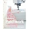 Handbuch Patchwork: Das gro�e Nachschlagewerk zu allen Techniken