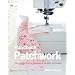 Handbuch Patchwork: Das gro�e Nachschlagewerk zu allen Techniken