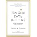 How Good Do We Have to Be? A New Understanding of Guilt and Forgiveness