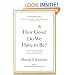 How Good Do We Have to Be? A New Understanding of Guilt and Forgiveness