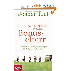 Aus Stiefeltern werden Bonus-Eltern: Chancen und Herausforderungen f�r Patchwork-Familien