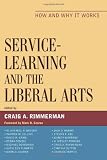 Service-Learning and the Liberal Arts: How and Why It Works