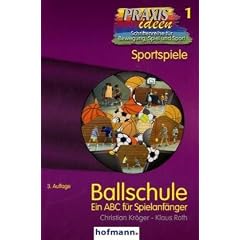 Ballschule. Ein ABC f�r Spielanf�nger: Sportspiele