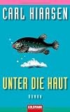 Unter die Haut: Roman - Carl Hiaasen