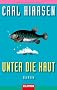 Unter die Haut: Roman