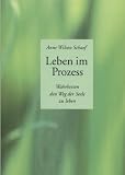 Produkt-Bild: Leben im Prozess: Wahrheiten den Weg der Seele zu leben