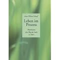 Leben im Prozess: Wahrheiten den Weg der Seele zu leben