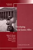 Developing Social Justice Allies: New Directions for Student Services (J-B SS Single Issue Student Services)