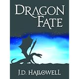 Dragon Fate (War of the Blades) ~ J.D. Hallowell
