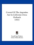 Control Of The Argentine Ant In California Citrus Orchards (1921)