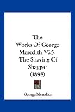 The Works of George Meredith V25: The Shaving of Shagpat (1898)