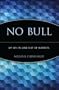 No Bull: My Life In and Out of Markets