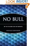 No Bull: My Life In and Out of Markets