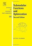 Submodular Functions and Optimization, Volume 58, Second Edition (Annals of Discrete Mathematics)