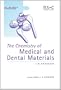 The Chemical of Medical and Dental Materials (RSC Materials Monographs)