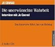 Die unerw�nschte Wahrheit - Interview mit Jo Conrad. 2 Audio-CDs: Das Interview f�hrt Jan van Helsing
