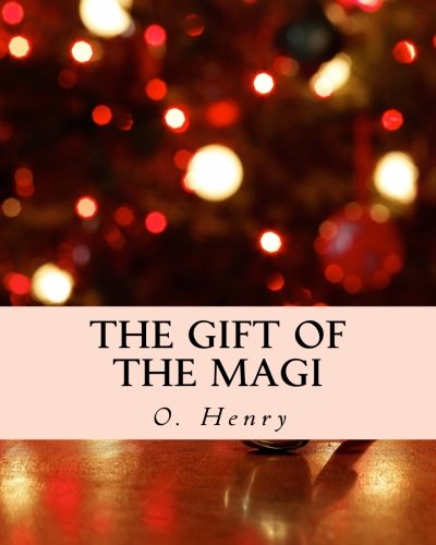The Gift of the Magi (Richard Foster Classics), by O. Henry The Gift of the Magi (Richard Foster Classics), by O. Henry