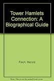 The Tower Hamlets connection : a biographical guide