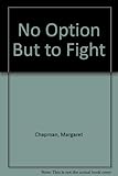No option but to fight