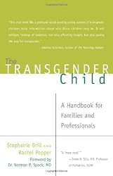 The Transgender Child: A Handbook for Families and Professionals