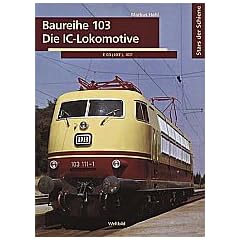 Baureihe 103. Die IC-Lokomotive. E 03 (103.0), 103.1 (Stars der Schiene)