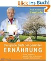 Das gro�e Buch der gesunden Ern�hrung: Genuss ohne Reue - Spezielle Tricks f�r Ihre K�che - Einstieg in die Vollwertkost
