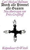Durch alle Himmel, alle Gossen - Carl Michael Bellman, Fritz Grasshoff