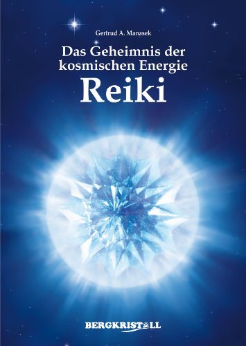 Das Geheimnis der kosmischen Energie Reiki (German Edition)