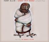 Terry Allen - Ghost Ship Rodez (A Radio Play)