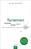 Produkt-Bild: Tyrannen m&uuml;ssen nicht sein: Warum Erziehung allein nicht reicht - Auswege.: Warum Erziehung nicht reicht - Auswege