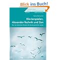 Klavierspielen, Alexander-Technik und Zen: Frei von st�renden Mustern die Musik geschehen lassen
