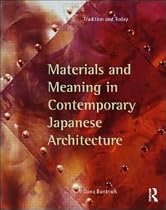 Material and Meaning in Contemporary Japanese Architecture: Tradition and Today