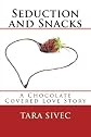 Seduction and Snacks 