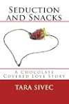 Seduction and Snacks (Chocolate Lover...