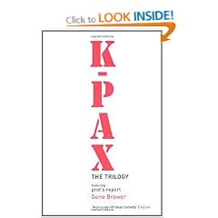K-Pax: The Trilogy, featuring Prot's Report: Omnibus Featuring Prot's Report