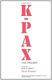 K-Pax: The Trilogy, featuring Prots Report: Omnibus Featuring Prots Report