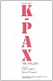 K-Pax: The Trilogy, featuring Prot's Report: Omnibus Featuring Prot's Report