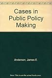 Cases in public policy-making