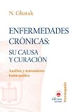 Enfermedades Crónicas: Su Causa Y Curación
