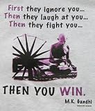 Ghandi T-shirt Size: M - First They Ignore You, Then They Laugh At You, Then They Fight You, Then You Win