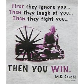 Ghandi T-shirt Size: M - First They Ignore You, Then They Laugh At You, Then They Fight You, Then You Win