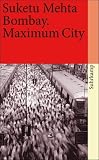 Bombay: Maximum City (suhrkamp taschenbuch) - Suketu Mehta