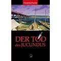 Der Tod des Jucundus. Ein Kriminalfall aus dem r�mischen Mainz
