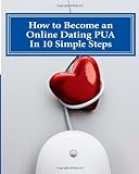 How to Become an Online Dating PUA In 10 Simple Steps