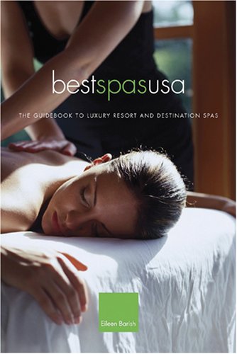 City Travel Guides Discounted  Books : Best Spas USA: The Guidebook to Luxury Resorts and Destination Spas