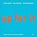 Up For It (Live In Juan-Les-Pins) (w/Peacock/DeJohnette)