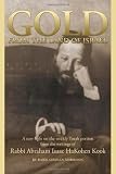 Gold from the Land of Israel: A New Light on the Weekly Torah Portion from the Writings of Rabbi Abraham Isaac HaKohen Kook