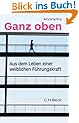 Ganz oben: Aus dem Leben einer weiblichen F�hrungskraft