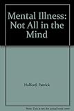 Mental illness : not all in the mind