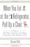 When You Eat at the Refrigerator, Pull Up a Chair